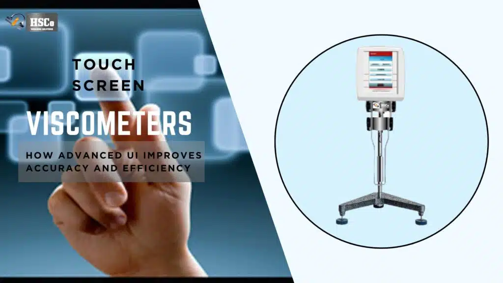 Touchscreen Viscometers How Advanced UI Improves Accuracy and Efficiency