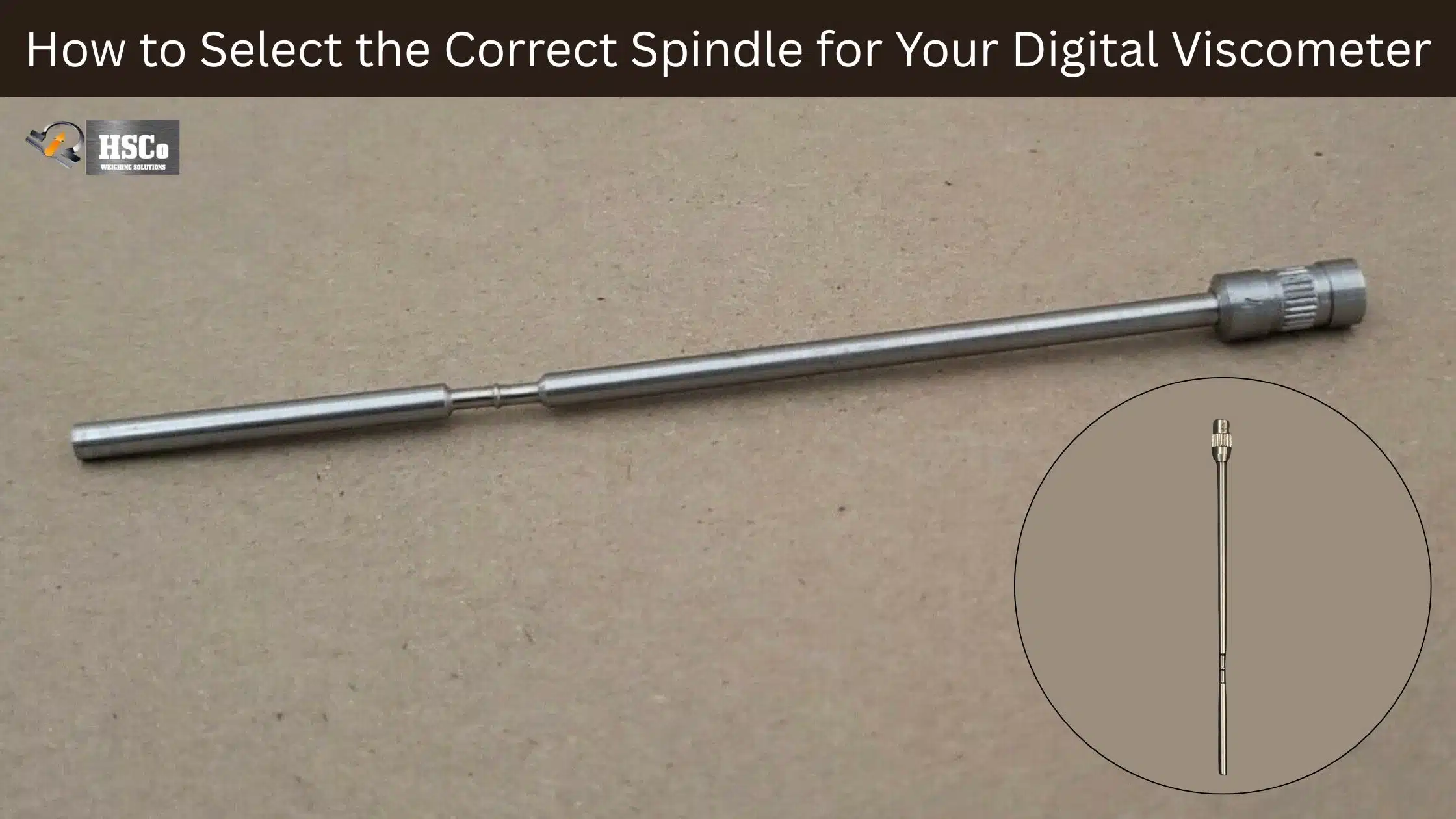 How to Select the Correct Spindle for Your Digital Viscometer